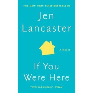 If You Were Here -- Jen Lancaster